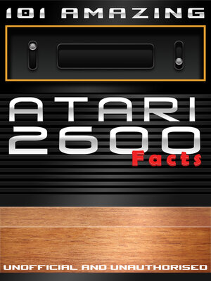 cover image of 101 Amazing Atari 2600 Facts